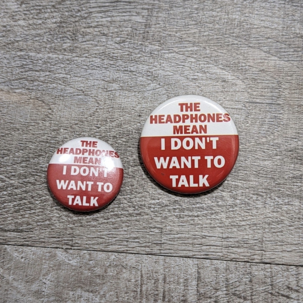 The Headphones Mean I Don't Want to Talk button duo